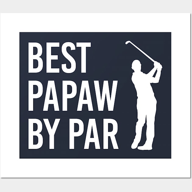 Funny Golf Gift For Papaw Best Papaw By Par Wall Art by kmcollectible